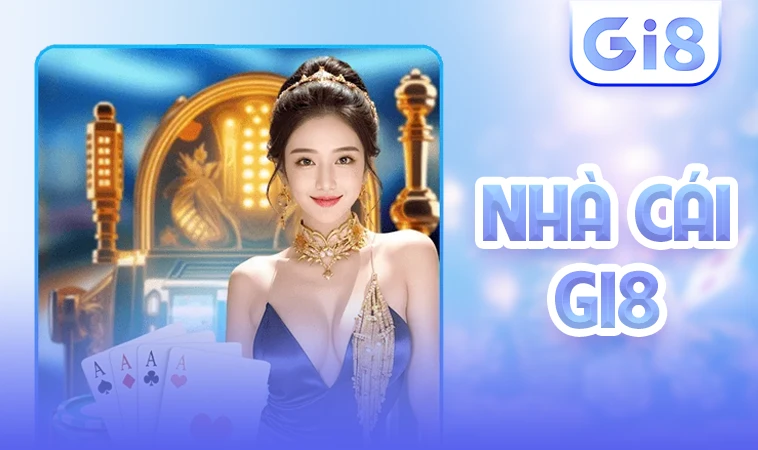 Gi8 - Nhà Cái Gi 8 - Trang Cá Cược Trực Tuyến Uy Tín Nhất Hiện Nay