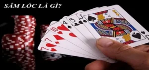 Bật Mí Cách Chơi Sâm Lốc Gi8 Luôn Thắng Từ Các Cao Thủ